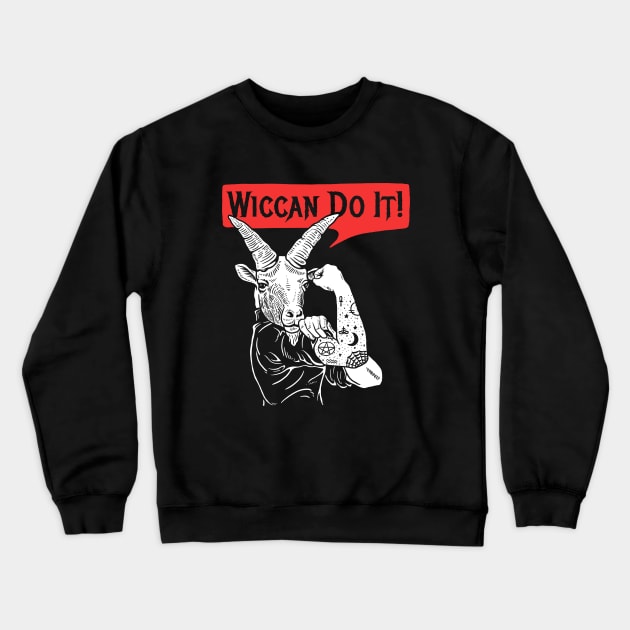 Wiccan Do It Crewneck Sweatshirt by dumbshirts